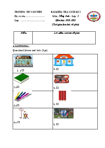 Bài kiểm tra cuối kì I môn Tiếng Anh Lớp 3 - Năm học 2021-2022 - Trường Tiểu học Văn Tiến (Có đáp án)